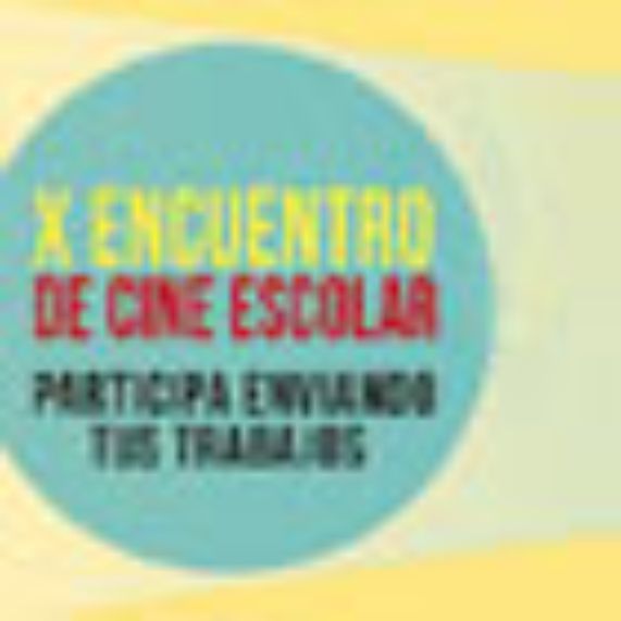 Convocatoria X Encuentro de Cine Escolar 